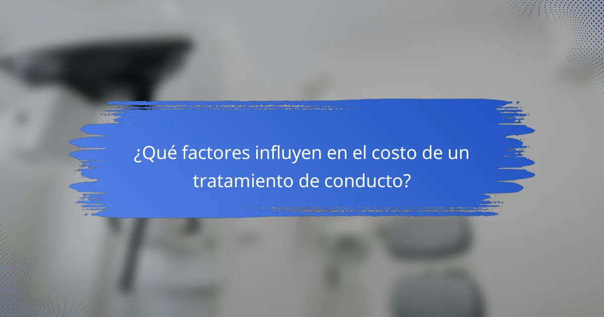 ¿Qué factores influyen en el costo de un tratamiento de conducto?